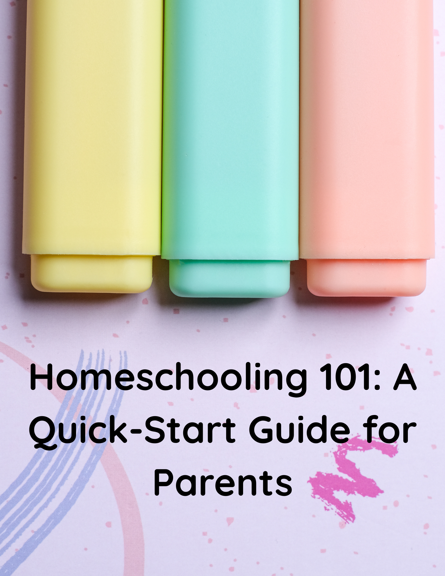 Homeschooling 101: A Quick Get Started Guide