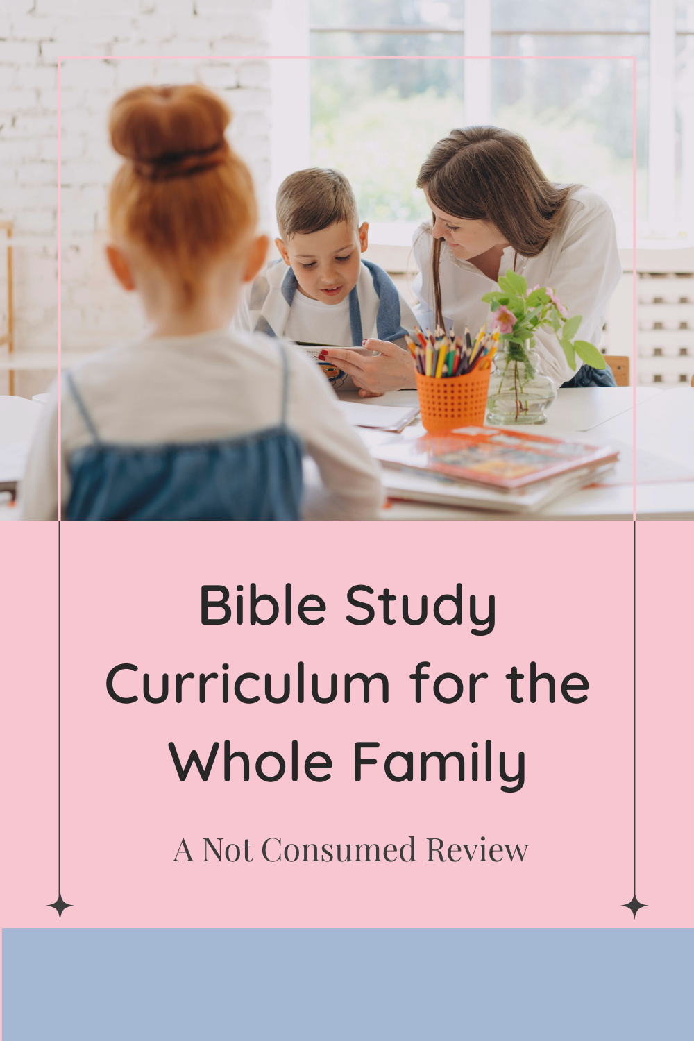 Bible Study Curriculum for the Whole Family: Not Consumed Review