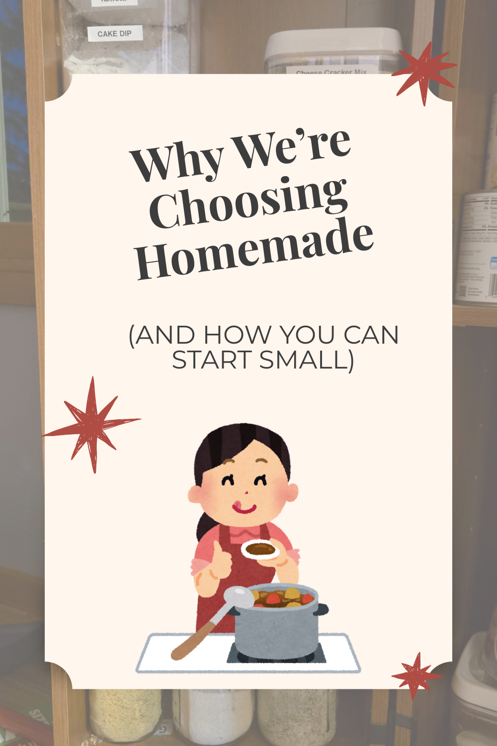 Why We’re Choosing Homemade This Year (and How You Can Start Small)