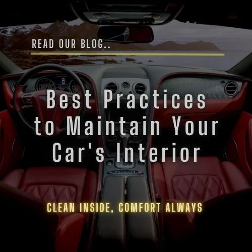 Best Practices to Maintain Your Car's Interior