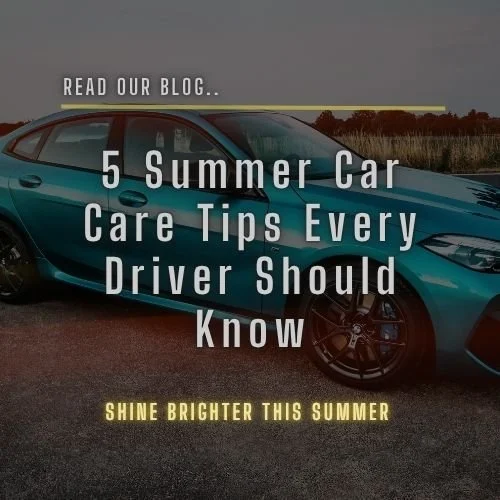 5 Summer Car Care Tips Every Driver Should Know