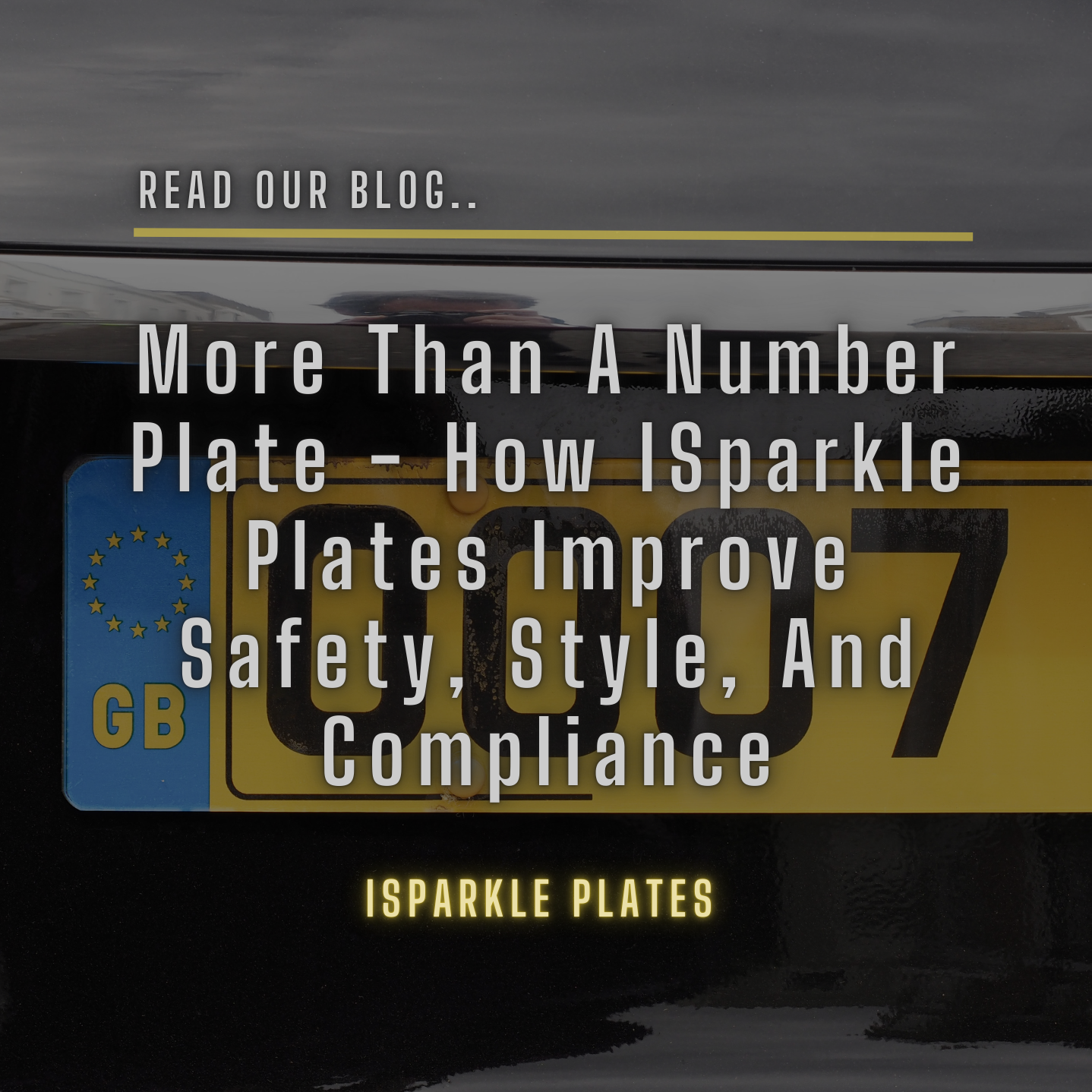 More Than a Number Plate - How iSparkle Plates Improve Safety, Style, and Compliance