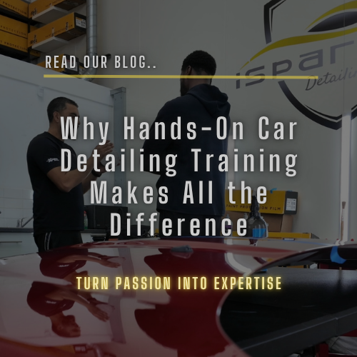 Why Hands-On Car Detailing Training Makes All the Difference