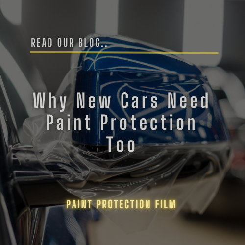 Why New Cars Need Paint Protection Too