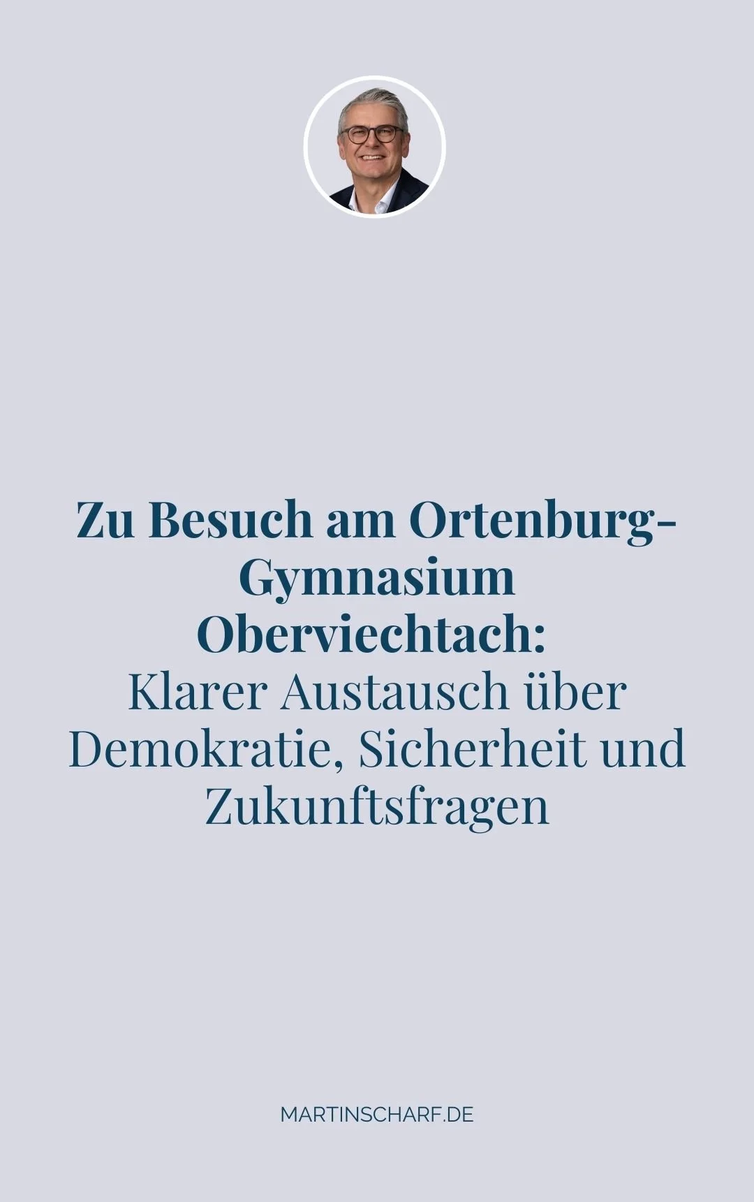 Zu Besuch am Ortenburg-Gymnasium Oberviechtach: Klarer Austausch über Demokratie, Sicherheit und Zukunftsfragen