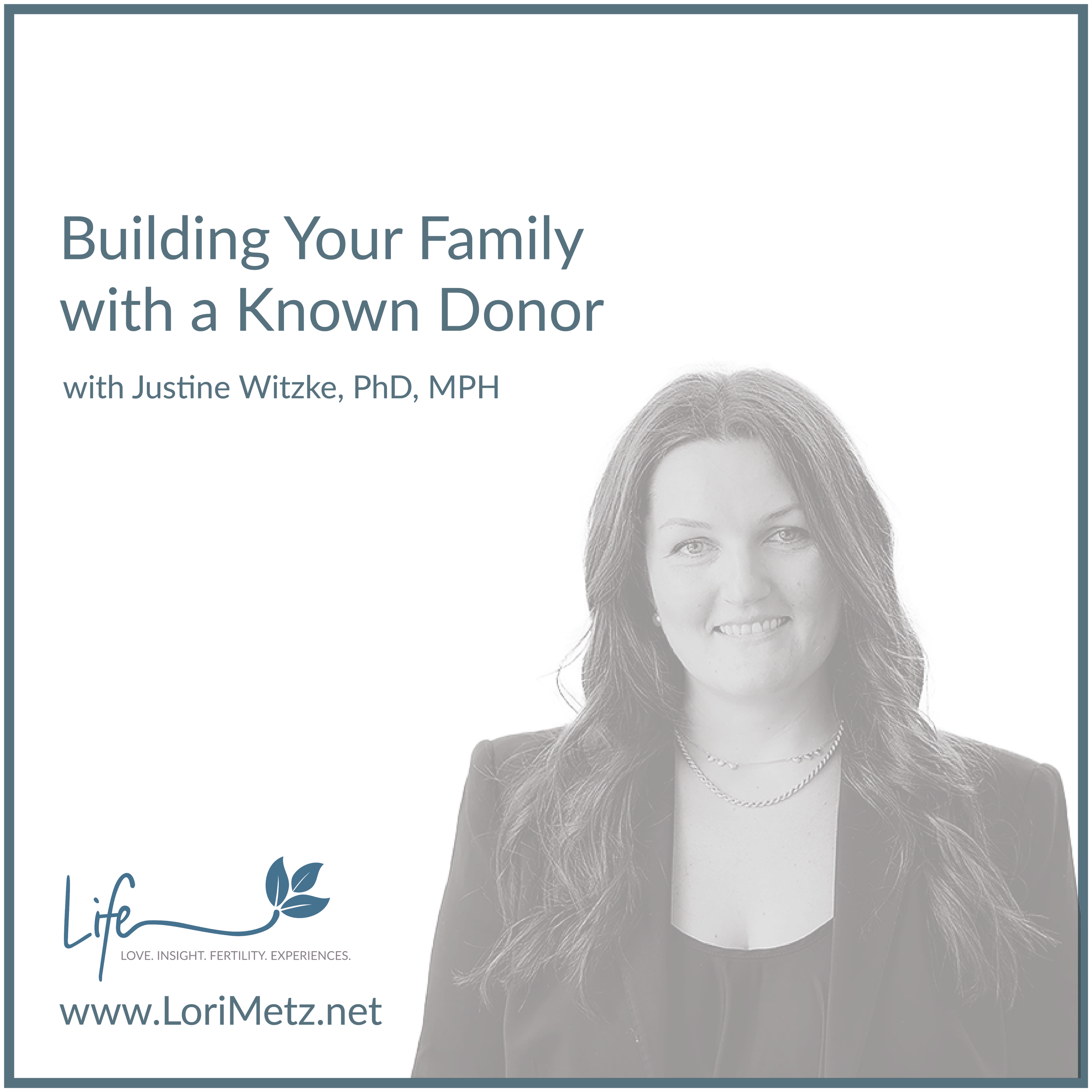Building your family with a known donor, with Justine Witzke, PhD, MPH