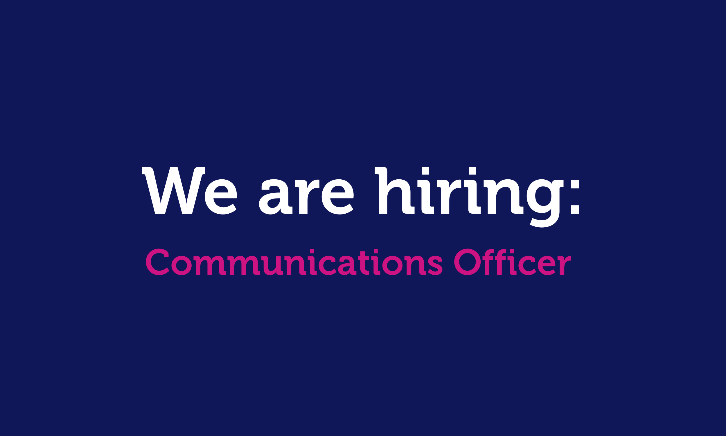 Join the team: Communications Officer role