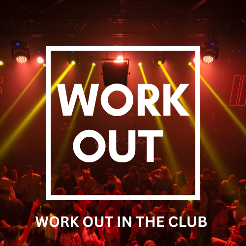 WORK OUT IN THE CLUB  