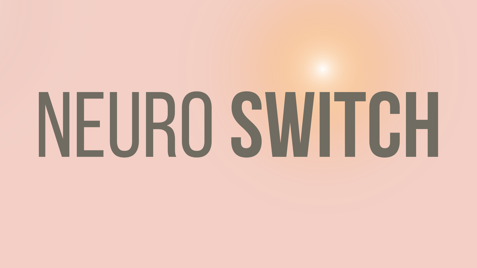 Texte ‘NEURO SWITCH’ sur un fond pastel clair avec un dégradé et un rayon lumineux subtil.