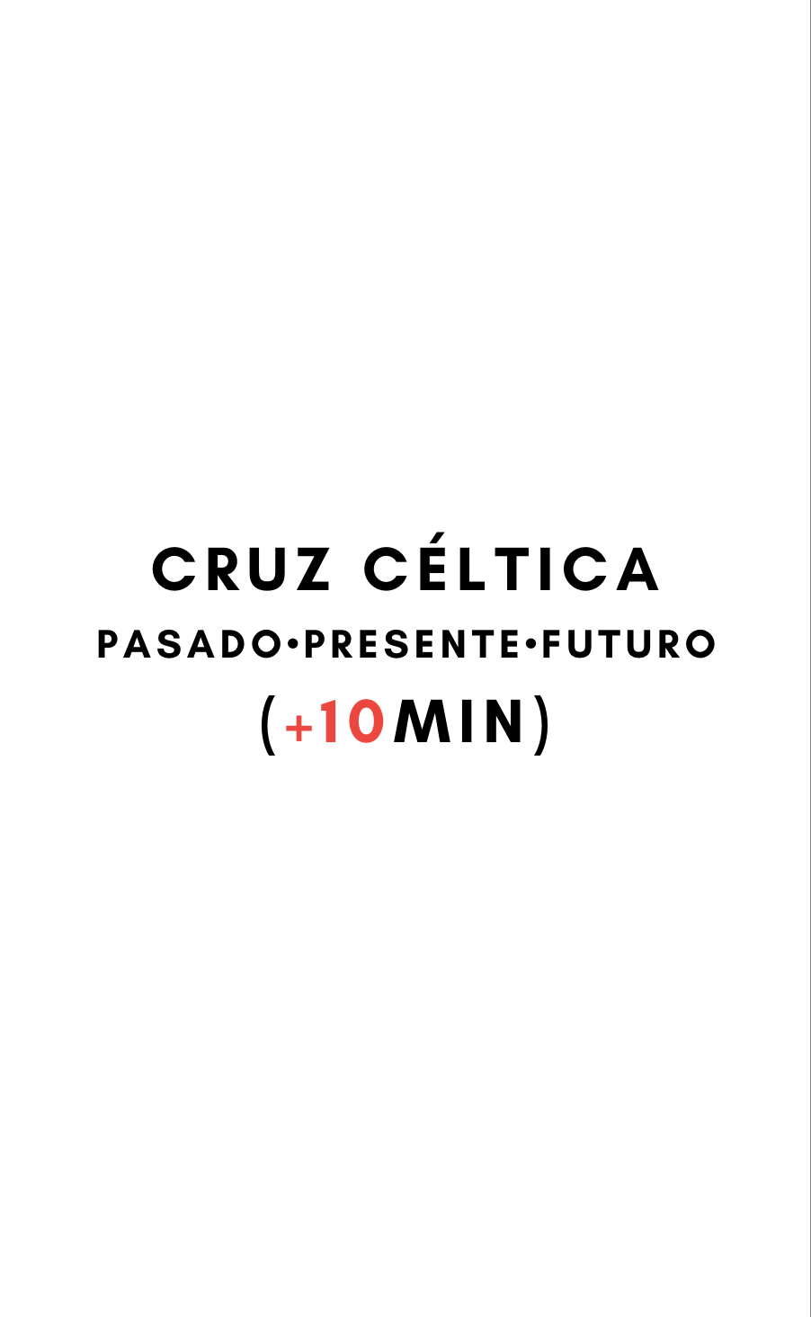 Pasado-Presente-Futuro (Cruz Céltica) +10min