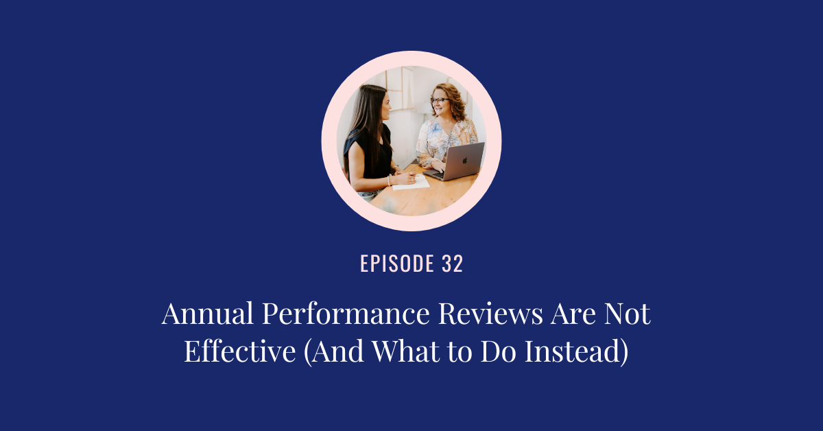 Annual Performance Reviews Are Not Effective (And What to Do Instead)