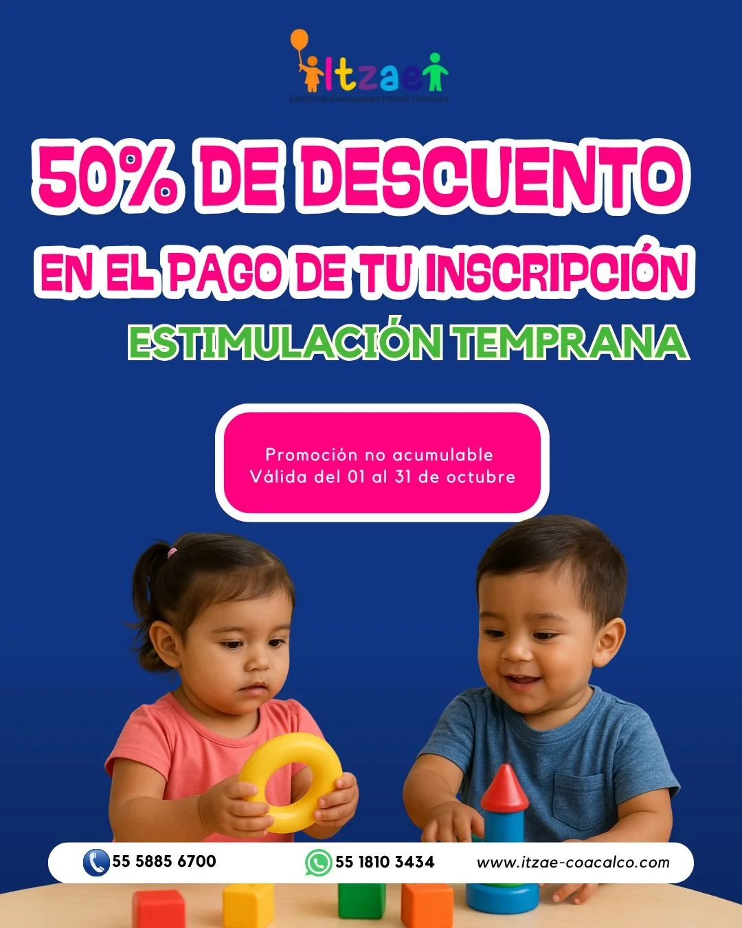 Octubre viene con grandes sorpresas en Itzae Coacalco 🧡

Aprovecha nuestro 50% de descuento en la inscripci&oacute;n a Estimulaci&oacute;n Temprana y dale a tu peque el mejor inicio ✨

📅 Vigencia del 01 al 31 de octubre
⚠️ Promoci&oacute;n no acumu