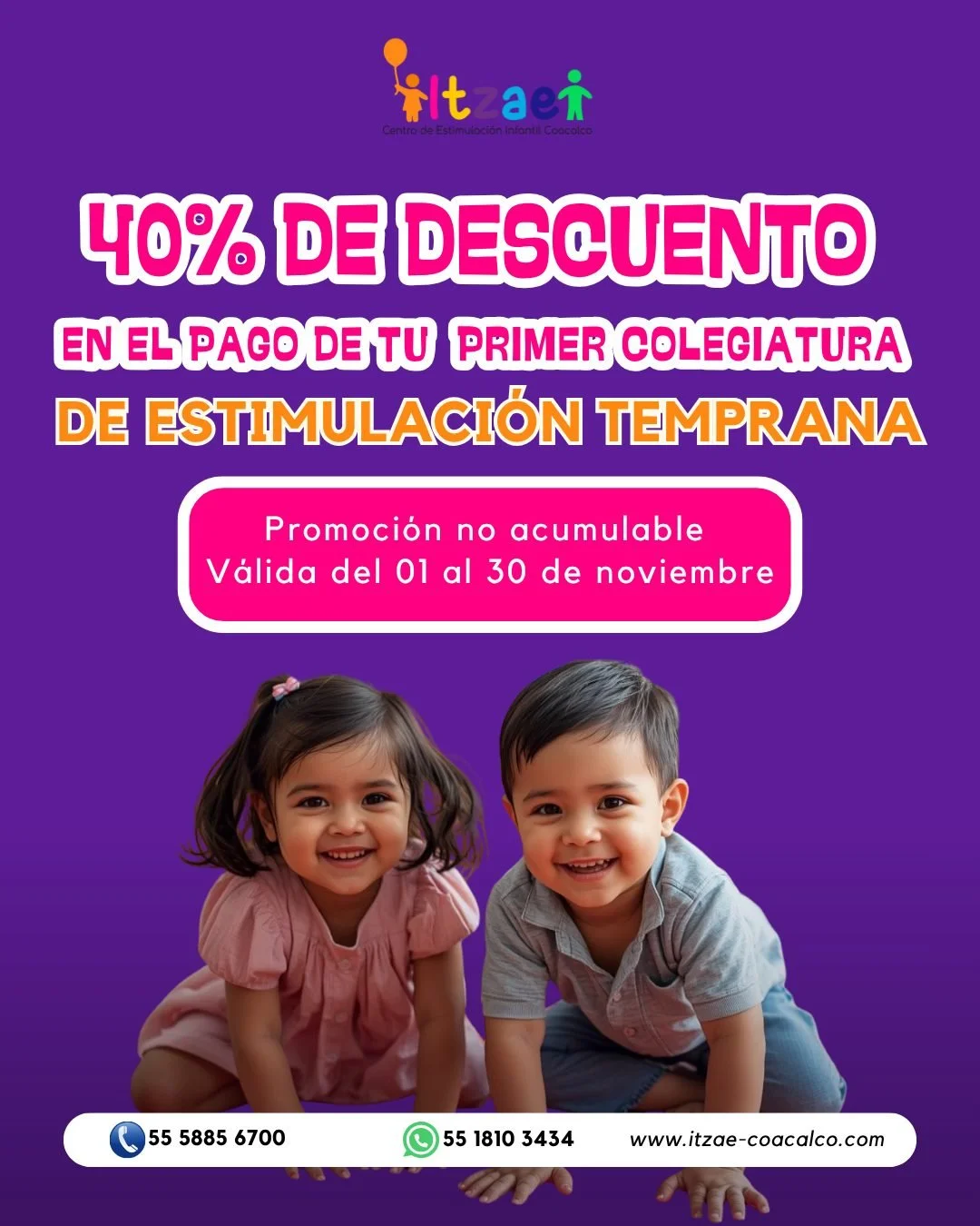 Aprovecha nuestro 40% de descuento en el pago de tu primera colegiatura Estimulaci&oacute;n Temprana 
📅 Vigencia del 01 al 30 de noviembre
⚠️ Promoci&oacute;n no acumulable

#PromoItzae #Estimulaci&oacute;nTemprana #ItzaeCoacalco #Ni&ntilde;ezFeliz 