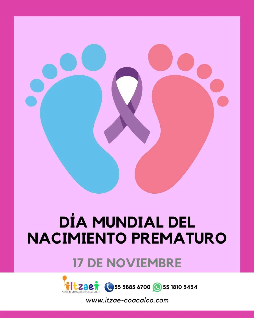 D&iacute;a Mundial del Nacimiento Prematuro

&quot;Tu presencia, tu voz, tu amor incondicional le llega a tu hijo/a. Conf&iacute;a en tu beb&eacute; que ha nacido prematuro. Su coraz&oacute;n sigue latiendo. Conf&iacute;a en tu gran luchador&quot;.