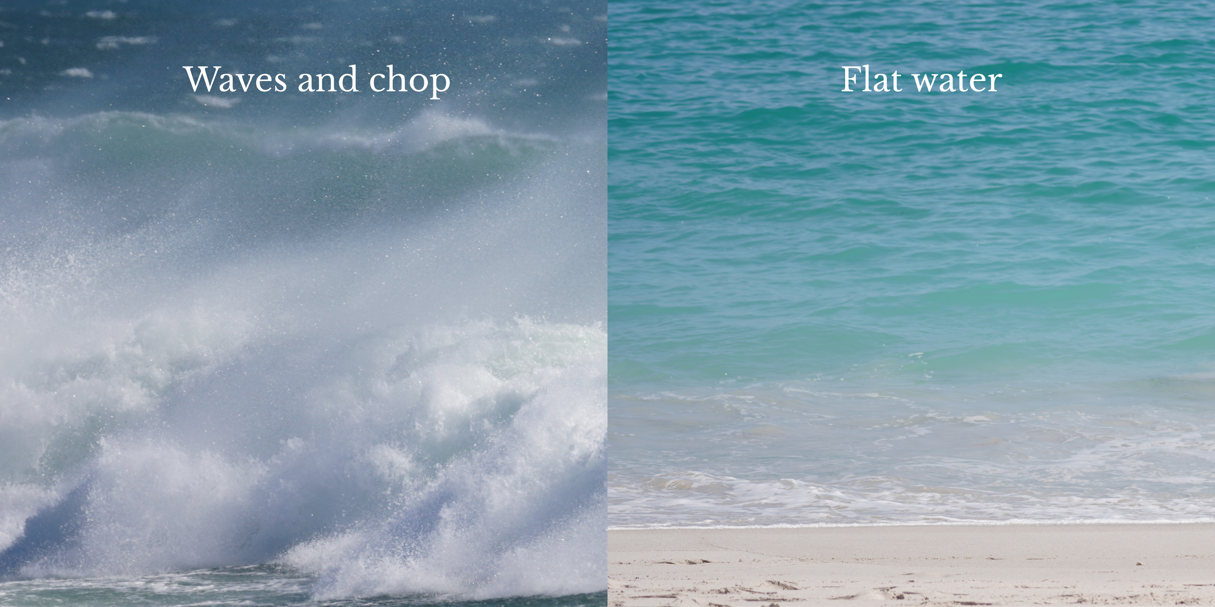 Waves and chop versus flat water