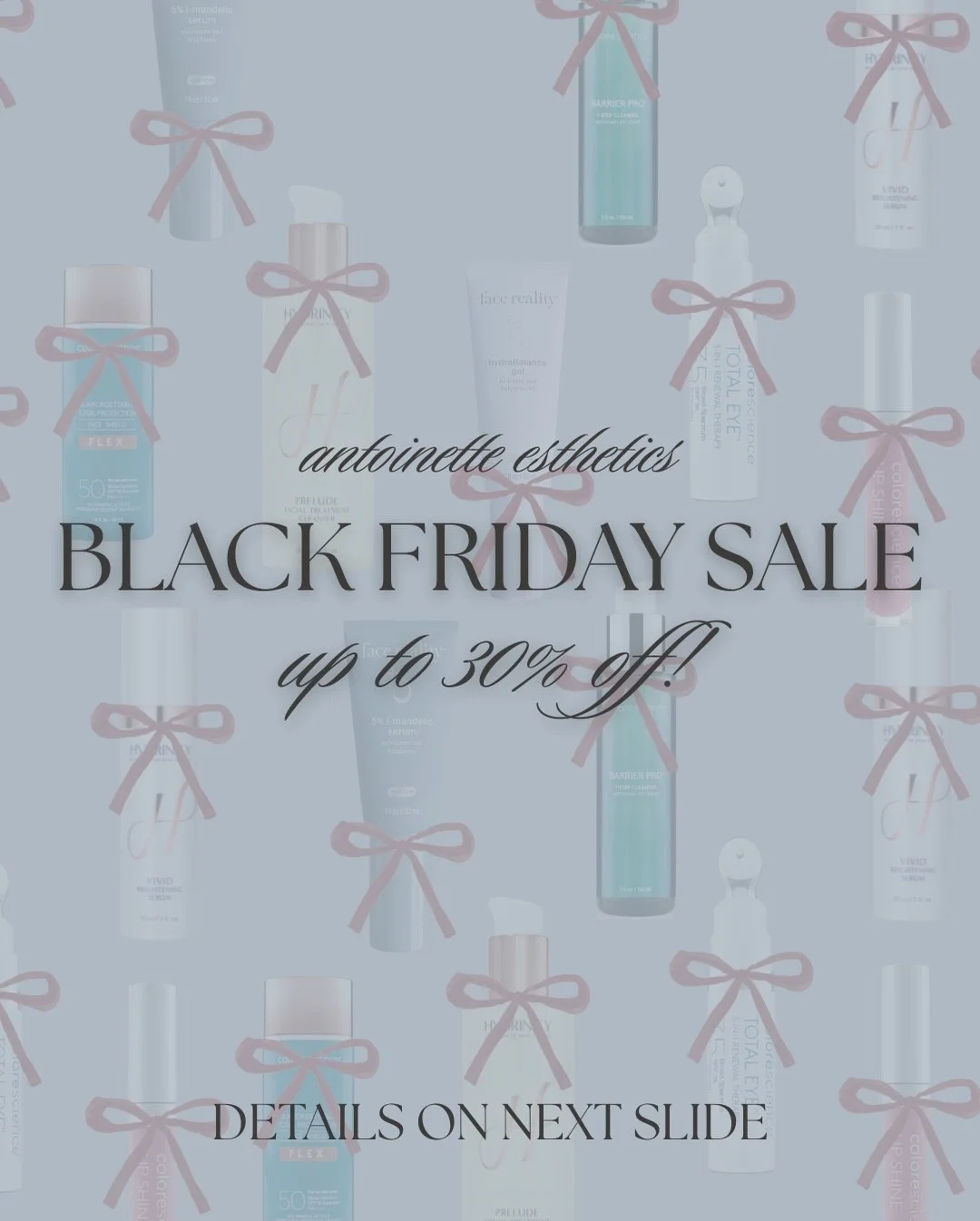 BLACK FRIDAY HAS ARRIVED AT ANTOINETTE ESTHETICS 🛍️✨🤍 

shop all your skincare favs with the link in my bio! no discount needed automatic at checkout!👏🏼 

browse my instagram feed &amp; highlight bubbles to see all my favorites! ✨

as always plea