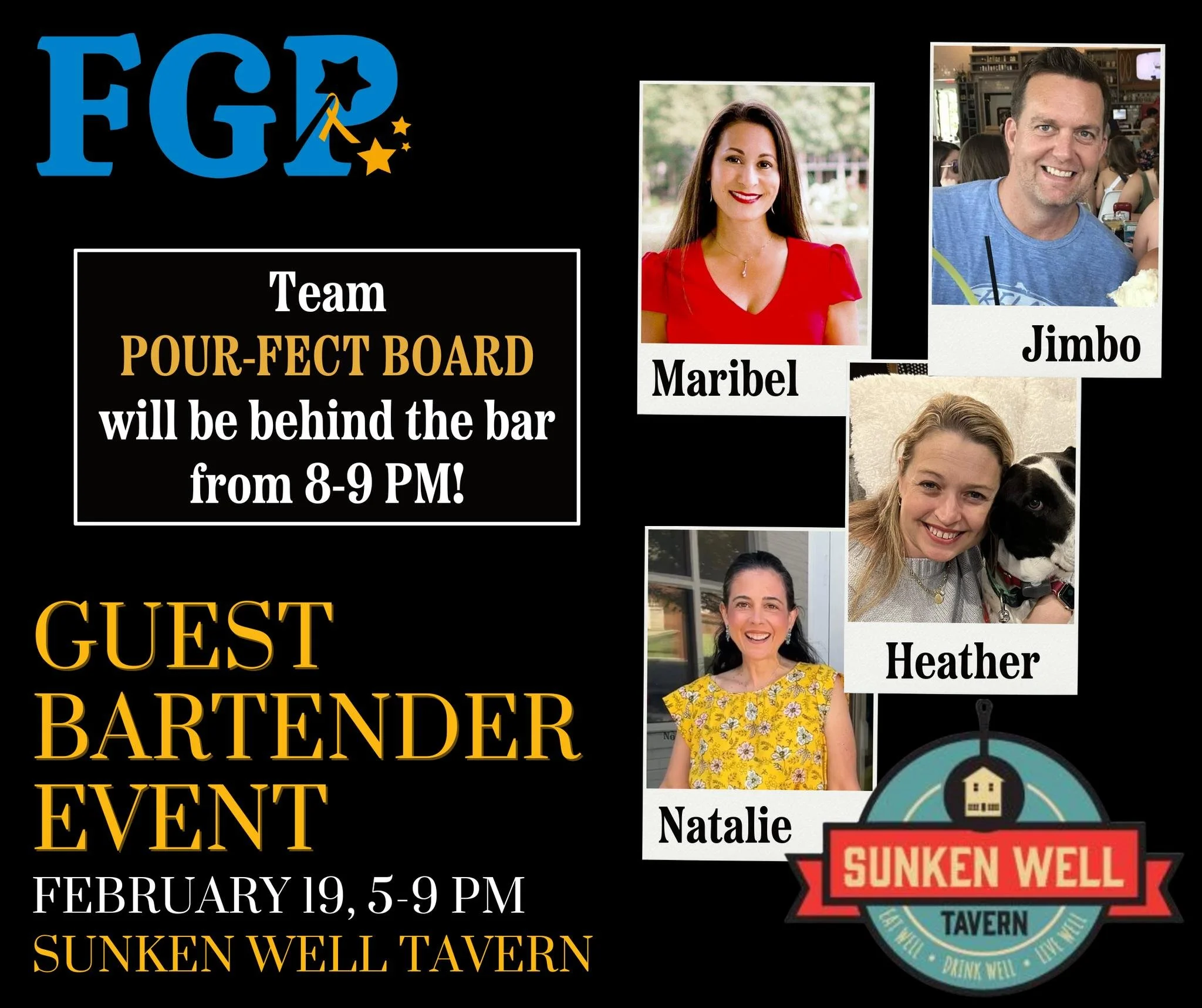 Members of the FGP Board of Directors will be wrapping up the night at FGP's annual Guest Bartender Event as team POUR-FECT BOARD! Come on over to The Sunken Well Tavern on February 19th and support Maribel Barker, Heather Newman, James McCloskey, an
