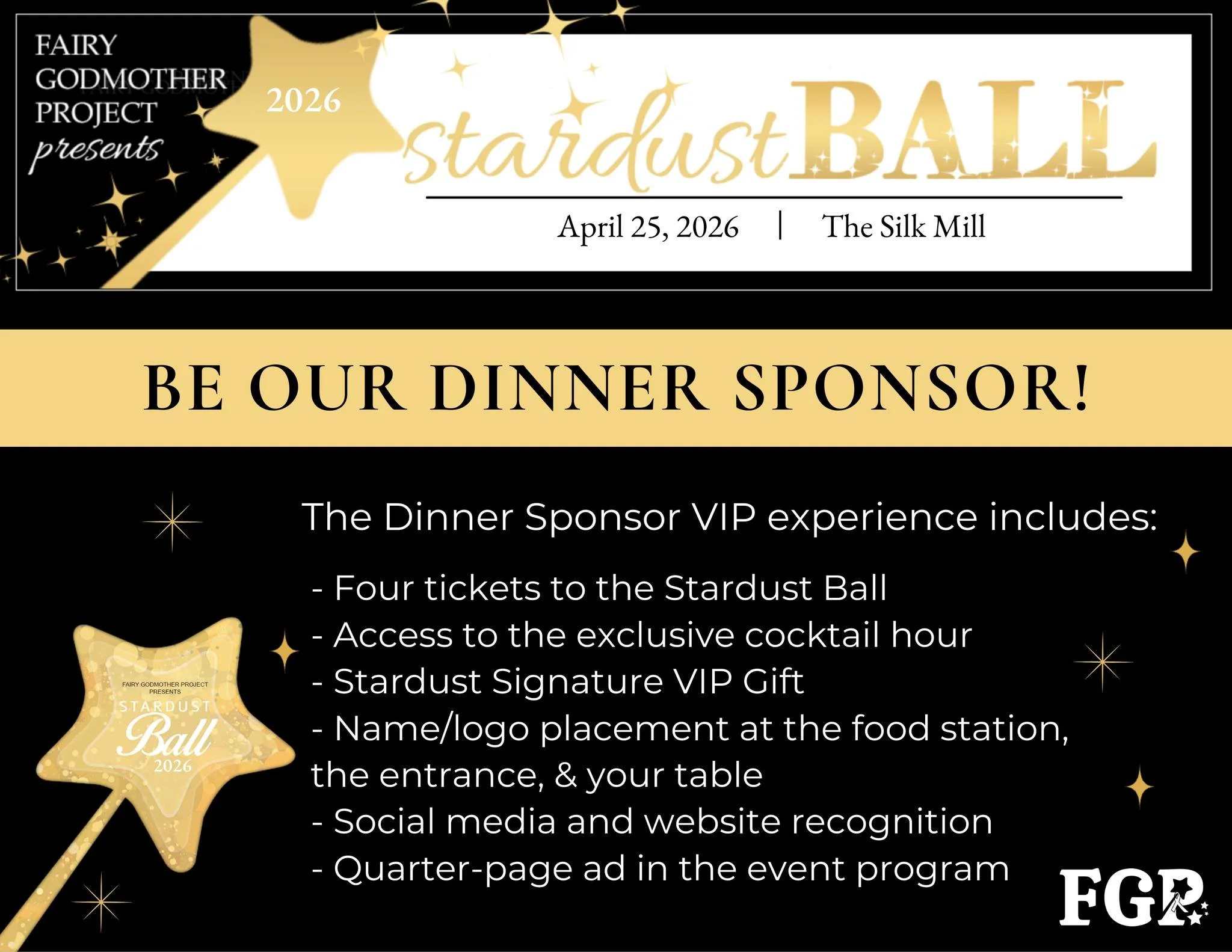 We have a few Stardust Ball sponsorship options left! Be an important part of the magical evening by being our Dinner Sponsor! You'll get four tickets to the gala, exclusive cocktail hour, Stardust Signature VIP Gift, your name/logo placement at the 