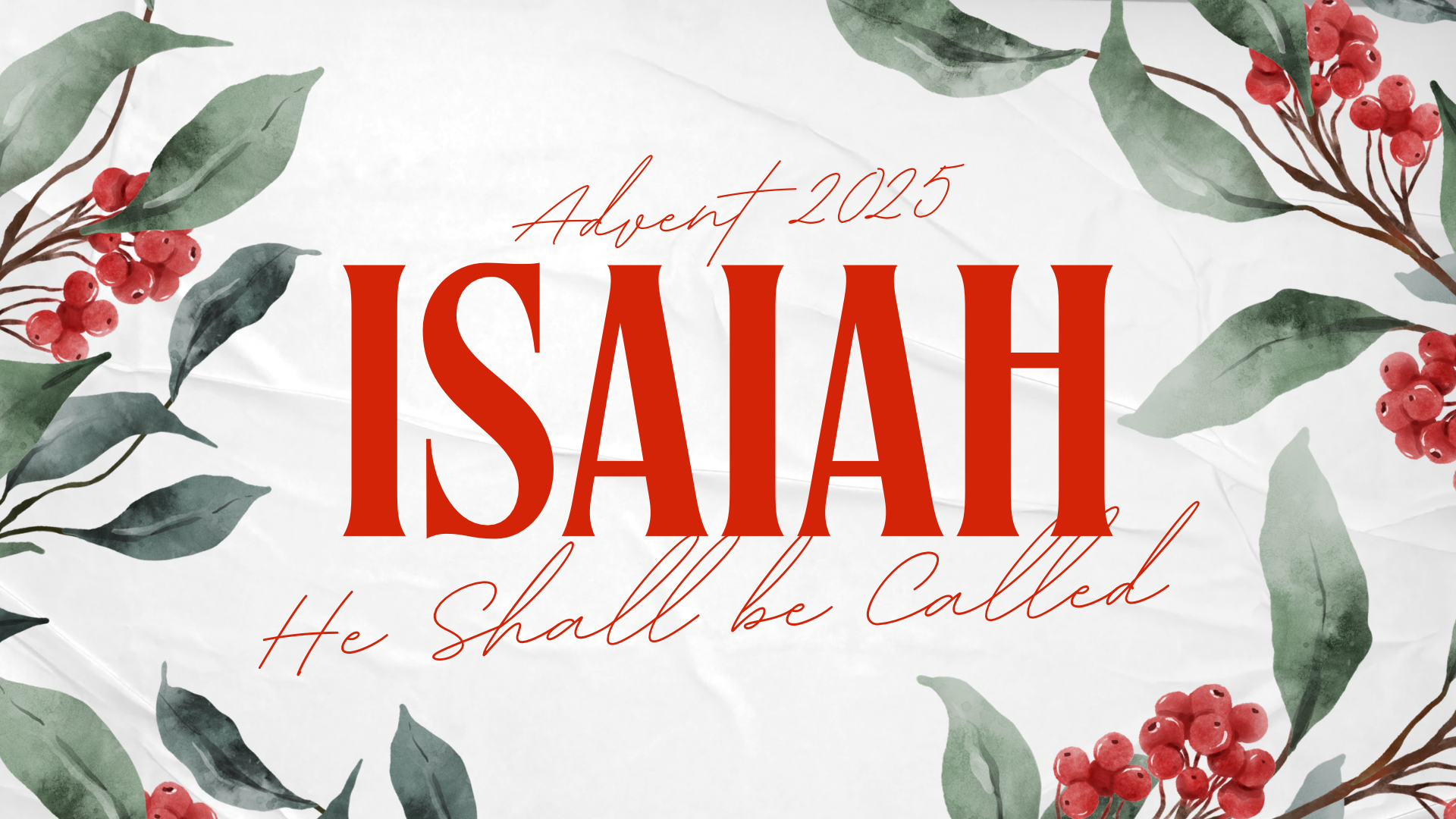 Advent 2026 - He Shall be Called | The book of Isaiah 