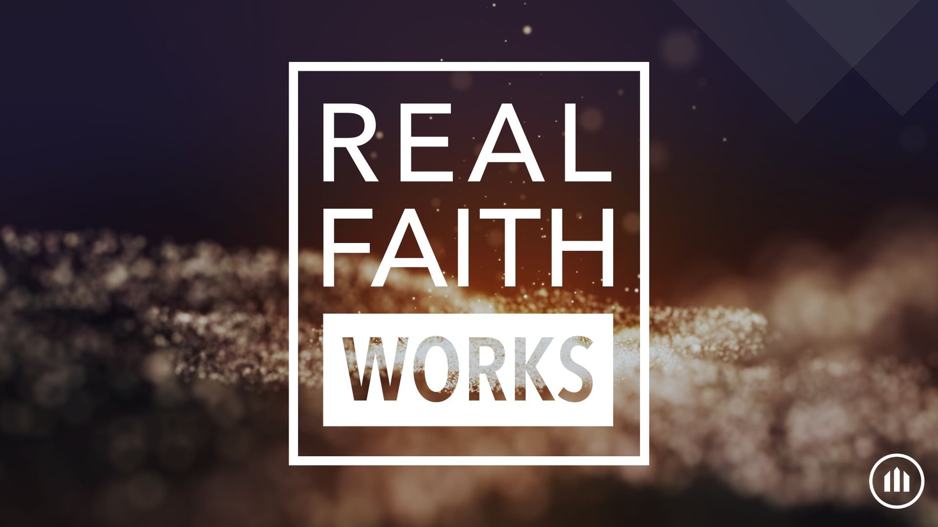 Real Faith Works