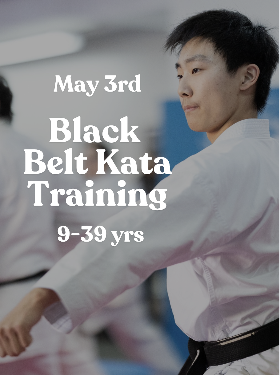 Black Belt Kata Trainings May 3rd (9-39 yrs)