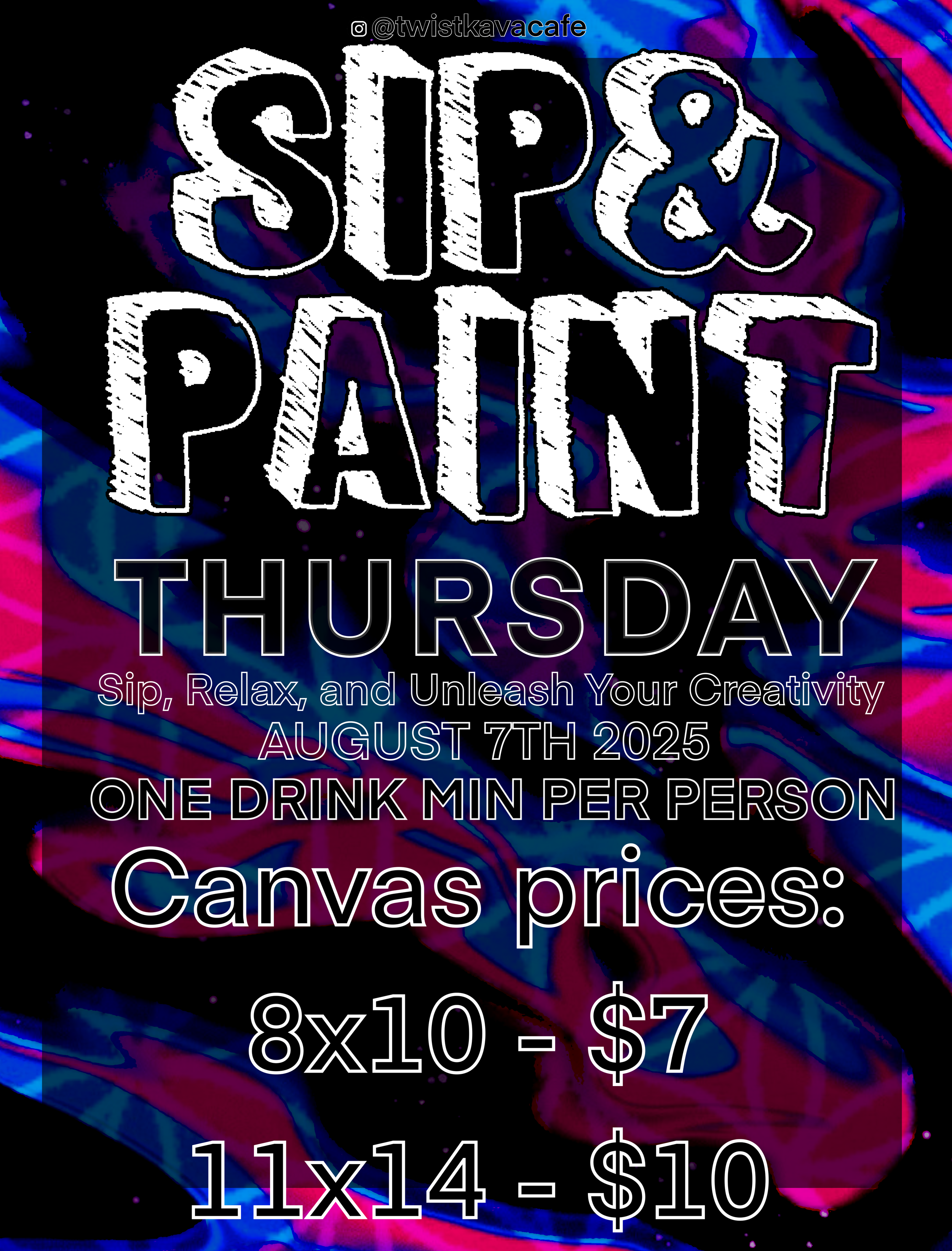 Event poster for Sip & Paint Thursday on August 7th, 2025. Features bold, artistic text with a colorful swirling background. Includes details about one drink minimum per person and prices for different canvas sizes.
