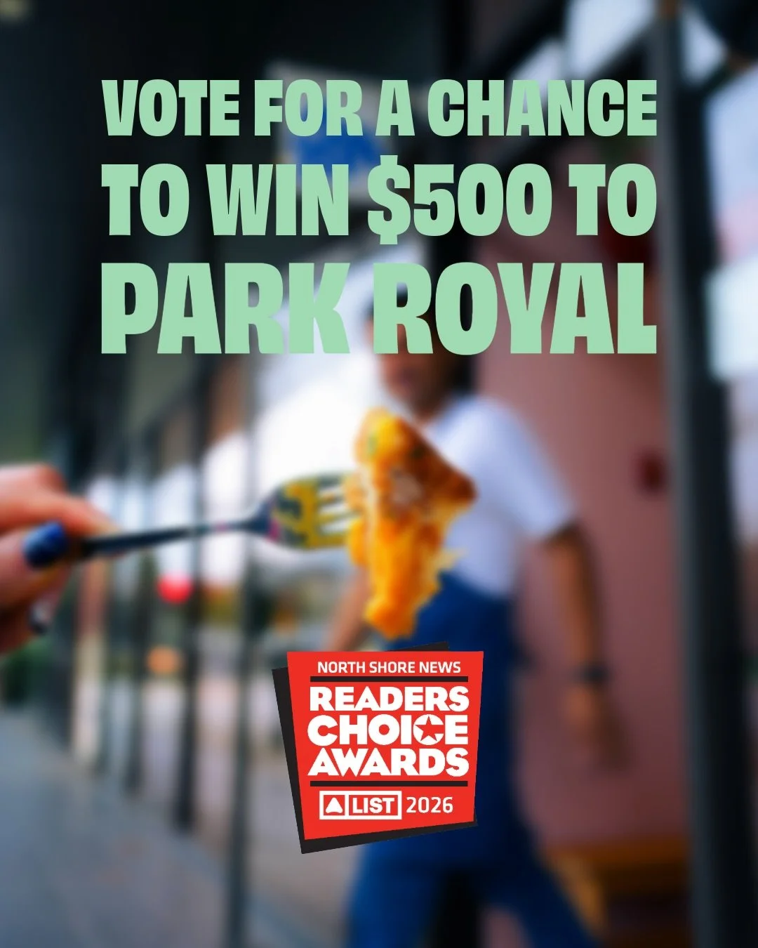 YOUR VOTE MEANS THE WORLD 🫶

We&rsquo;re honored to be part of the North Shore News Readers Choice Awards and we&rsquo;d love your support. 

Last year, we won Favourite New Restaurant and were hoping you loved us enough to vote for us in a few more