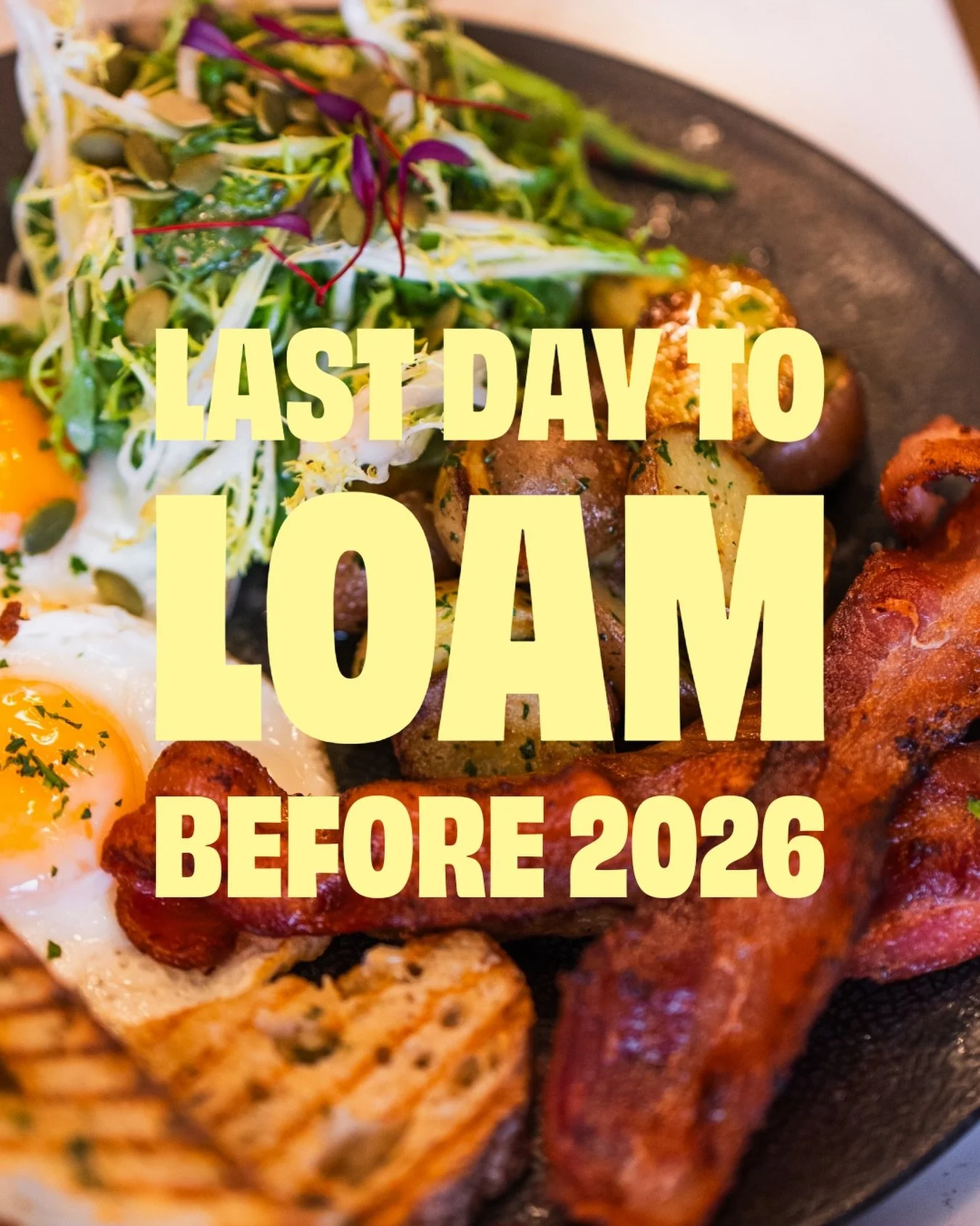 BYE BYE 2025 👋 

Today is your last chance to brunch at Loam in 2025!Finish the year off strong with one more Loam-ent before we close December 31 - January 1. 

See you today or not until 2026! 🫶

Happy New Years from your Loam fam! 🥂🎇