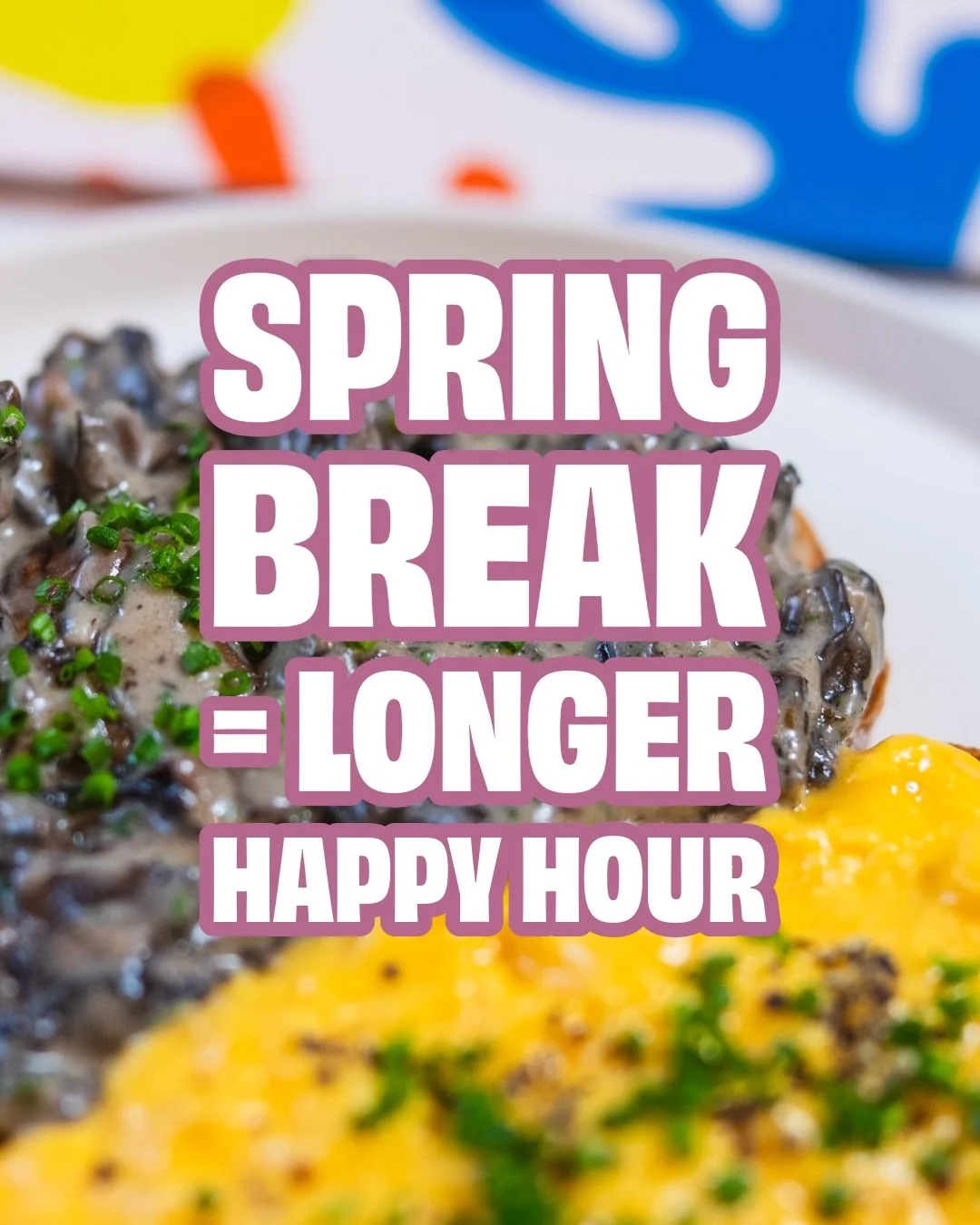 HAPPY HOUR BUT LONGER 🙌

This Spring Break, we&rsquo;re extending our Happy Hour by one hour to 9 am to 12 pm from March 16&ndash;20th (except Wednesday, we&rsquo;re closed).

Good deals. Extra hour. No notes.

We&rsquo;ve still got a few resos open