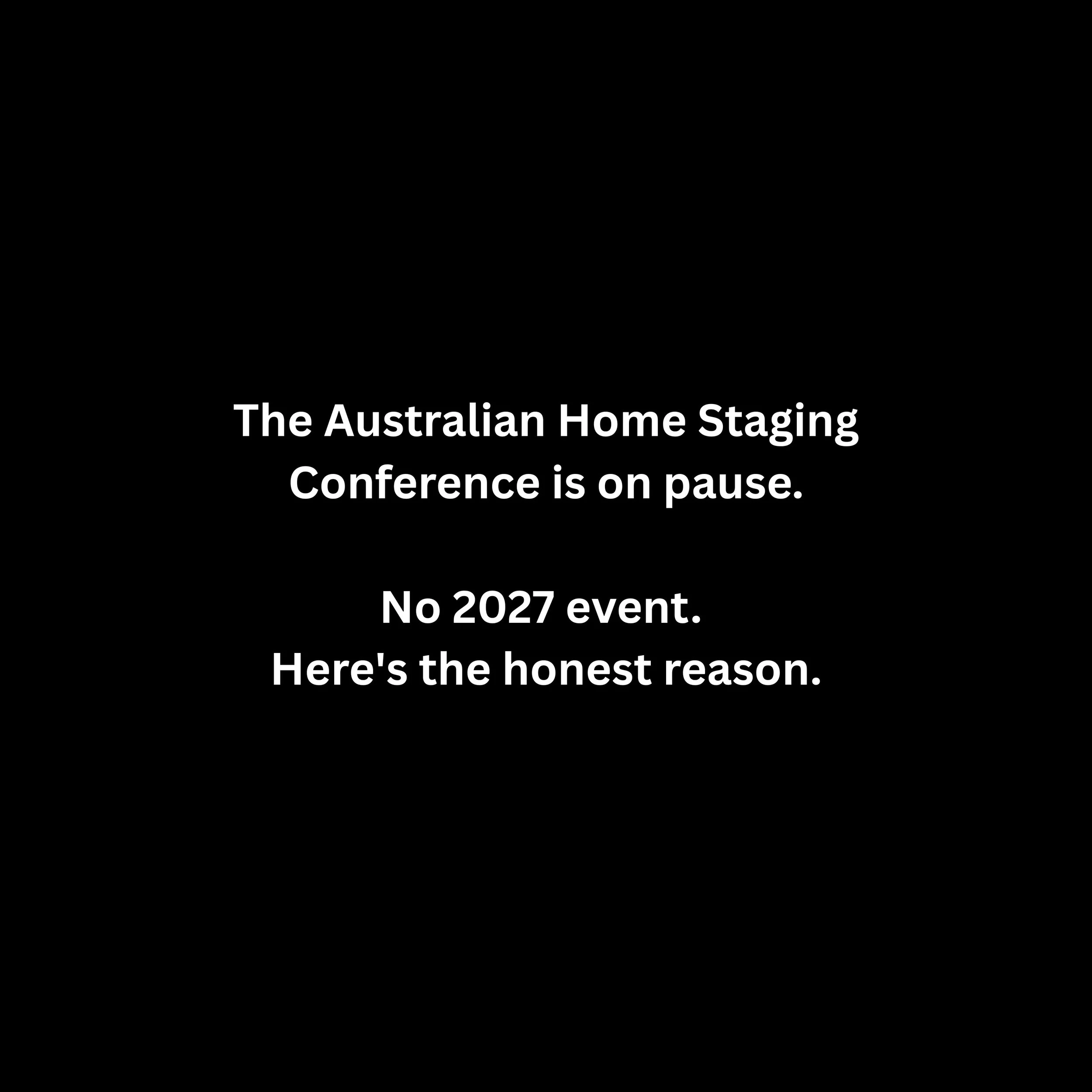 We&rsquo;ve made the call not to run the 2027 conference that was set for the Gold Coast in February.

We loved putting this on. Bringing the industry together in one room was genuinely one of the most rewarding things we&rsquo;ve done, for us, our t