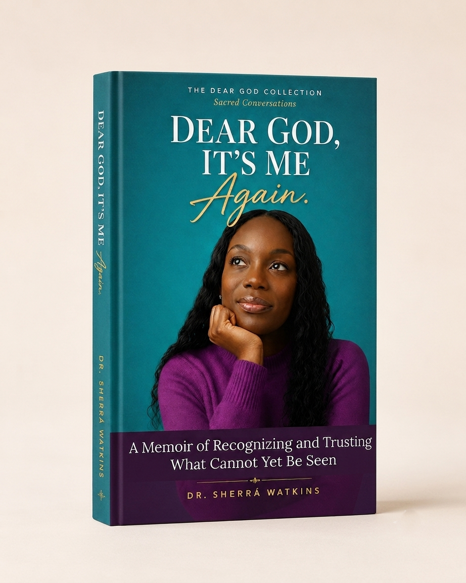 Dear God, It’s Me Again: A memoir of recognizing and trusting what cannot yet be seen