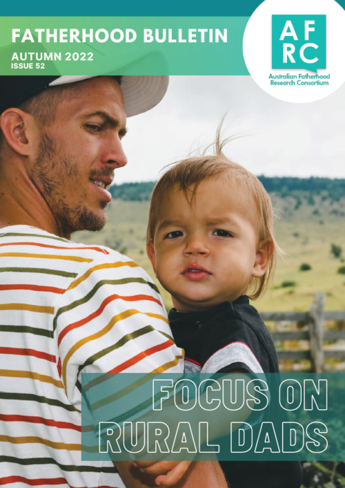 Fatherhood Bulletin | Issue 52 - Autumn 2022 'Focus on Rural Dads'