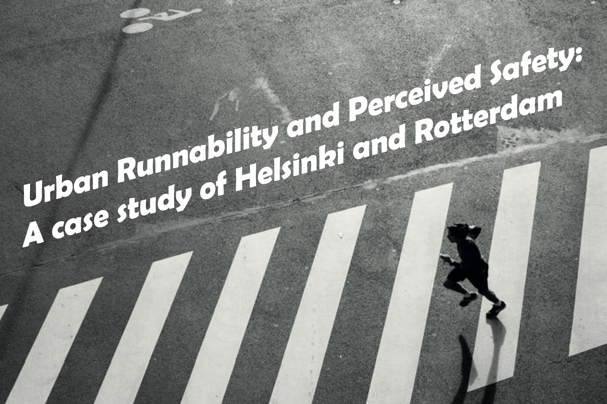 Urban Runnability and Perceived Safety: A case study of Helsinki and Rotterdam