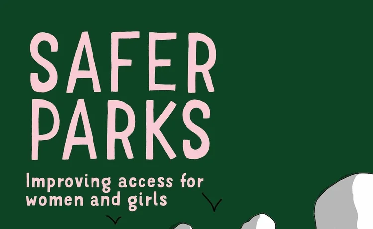 Safer Parks Guidance: Improving Access for Women and Girls — Run Her Way