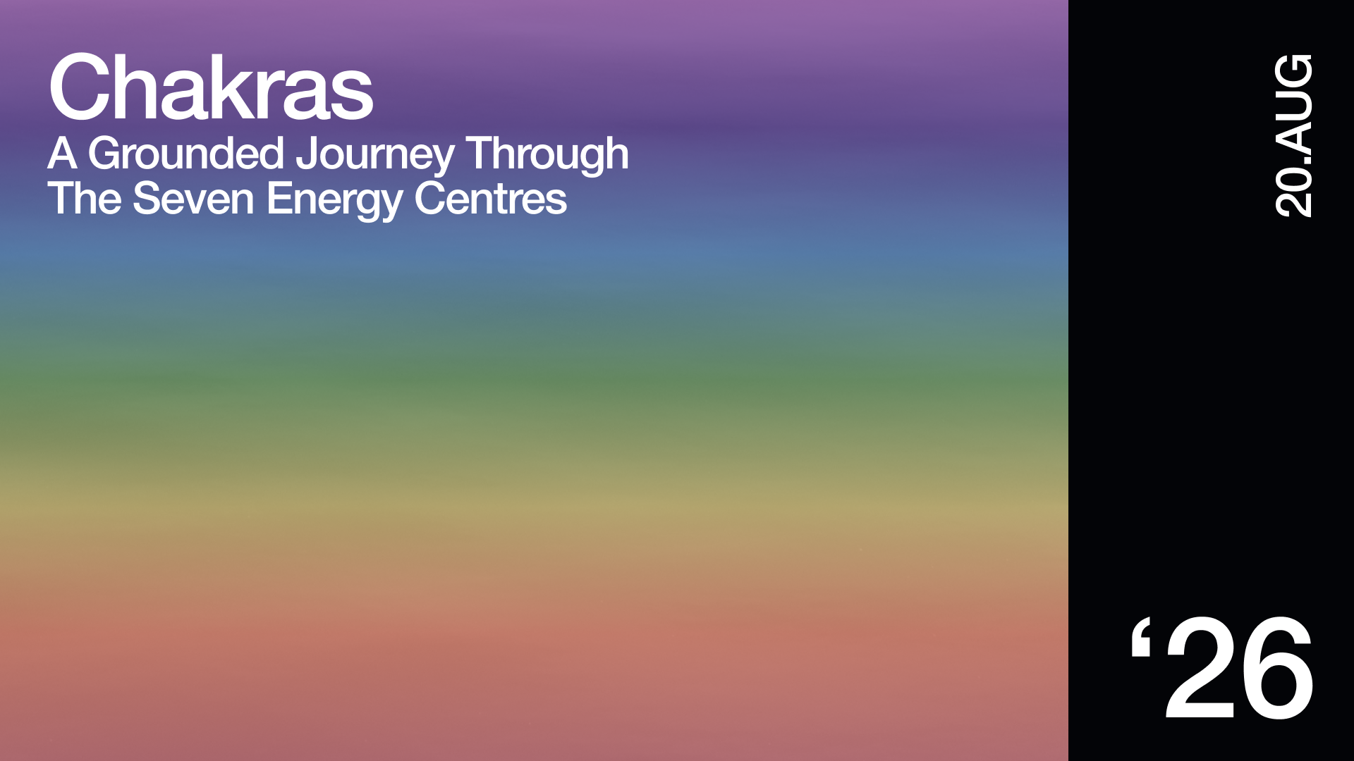 Chakras: A Grounded Journey Through The Seven Energy Centres