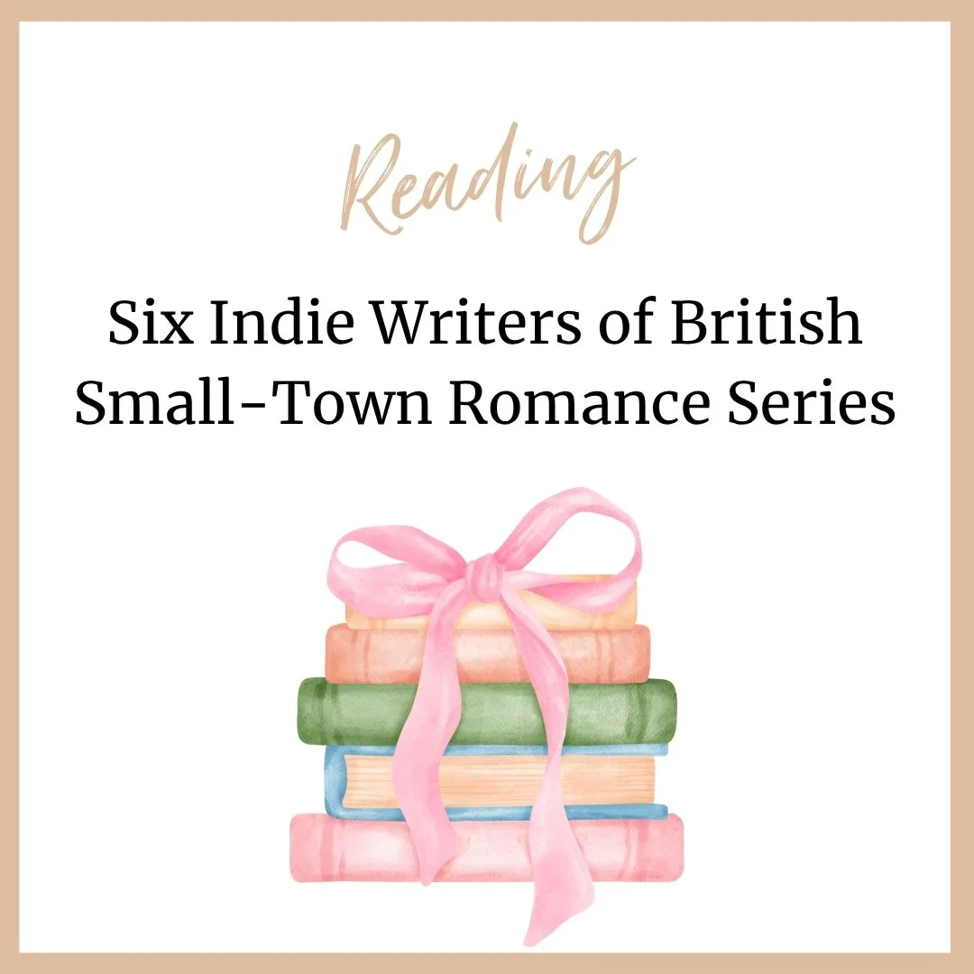 Six Indie Writers of British Small-Town Romance Series