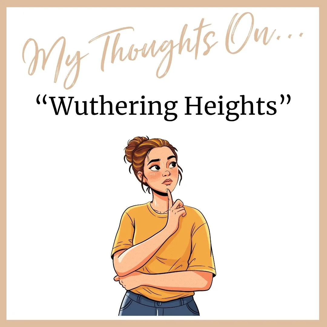 My Thoughts on “Wuthering Heights”