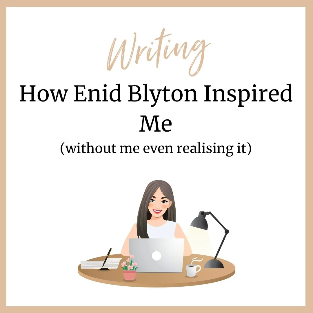 How Enid Blyton Inspired Me (Without Me Even Realising It)