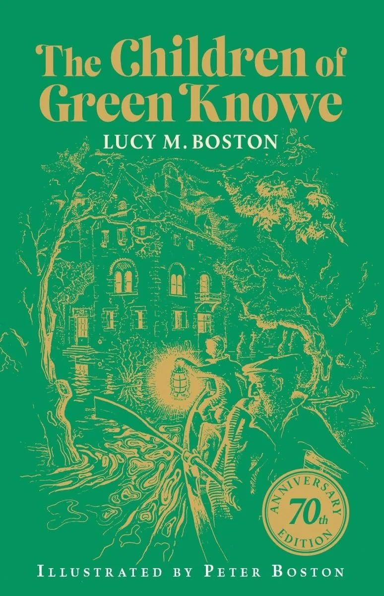 The Children of Green Knowe by Lucy M Boston. Green background with golden yellow text and illustration of old house surrounded by water and a young boy and an old man in a rowing boat