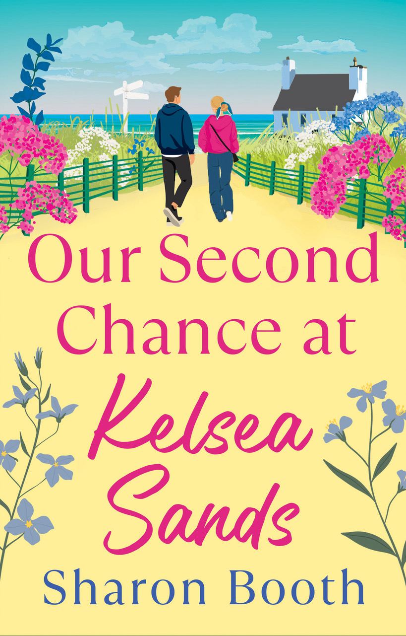 Our Second Chance at Kelsea Sands by Sharon Booth, book 3 in the small-town romance series, Kelsea Sands, set on the East Riding of Yorkshire coast