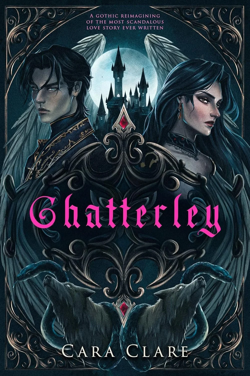 Dark, gothic cover of Chatterley by Cara Clare. Image shows young man and woman facing away from each other with gothic house between them before a full moon. Below are wolves heads and snakes.