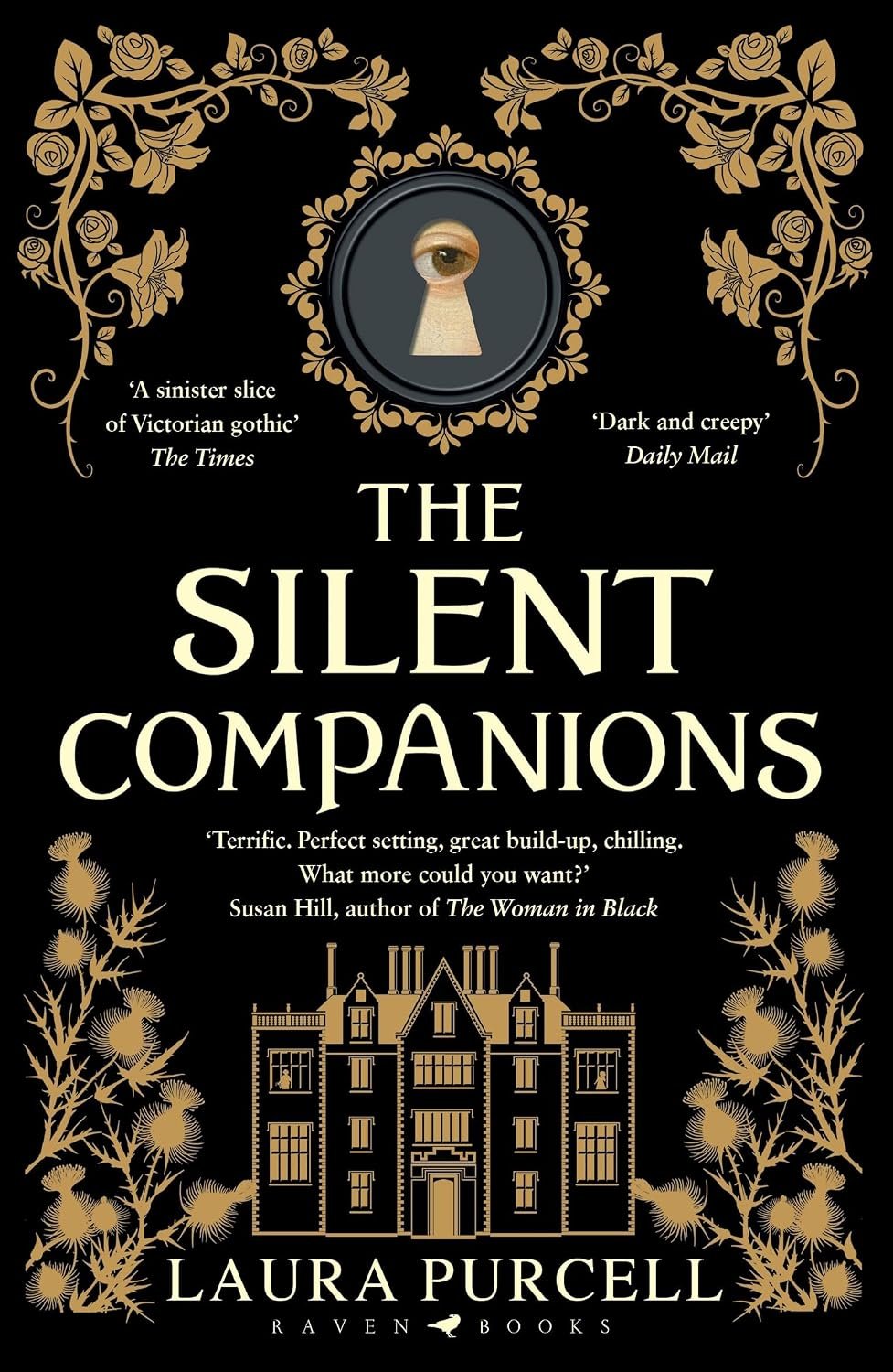 The Silent Companions by LAURA PURCELL. Black background with image of a house picked out in gold and a keyhole above the text with an eye peeping through it.
