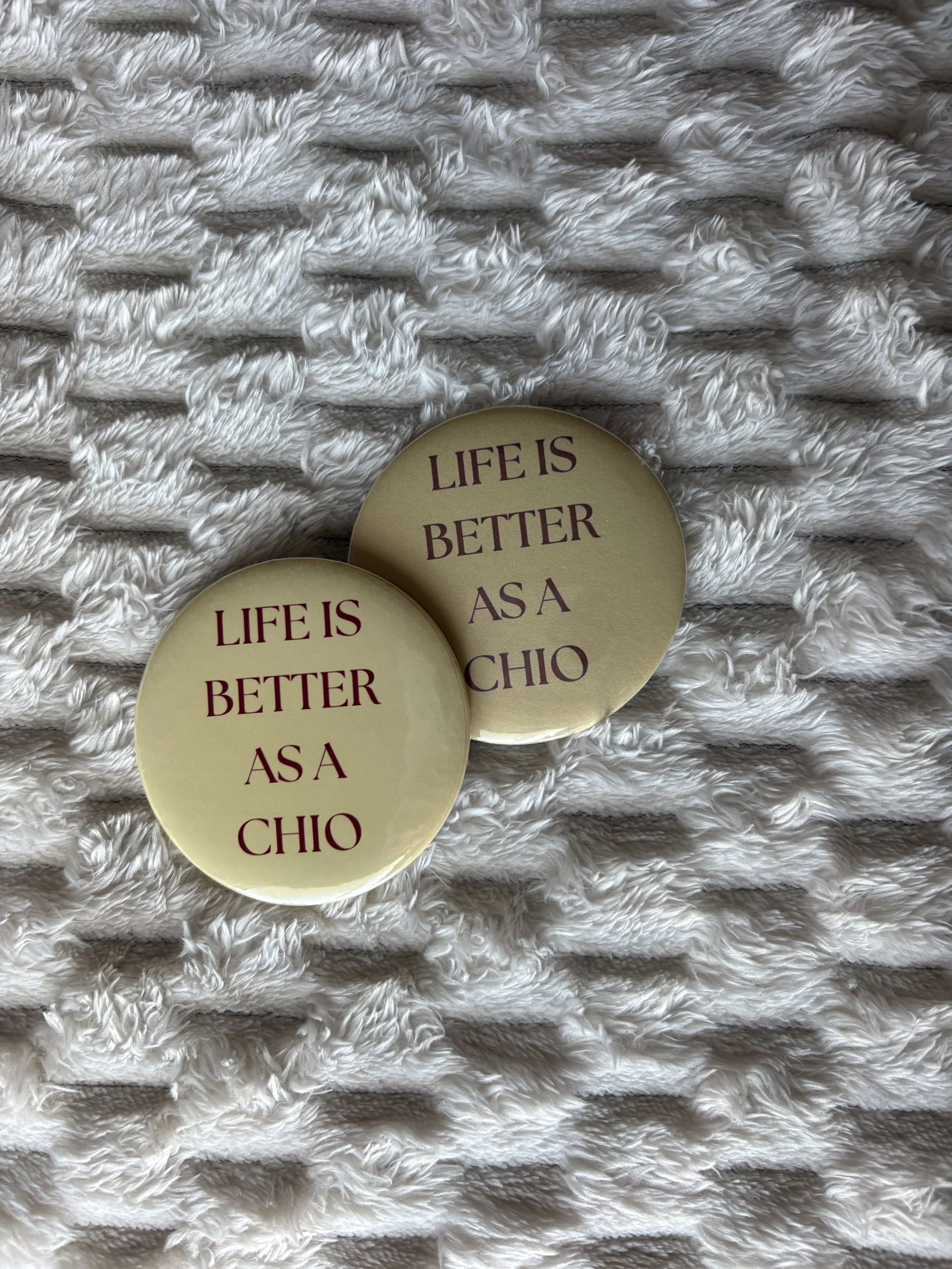 LIFE IS BETTER BUTTON