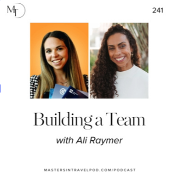 Building a Team - Masters in Travel Podcast