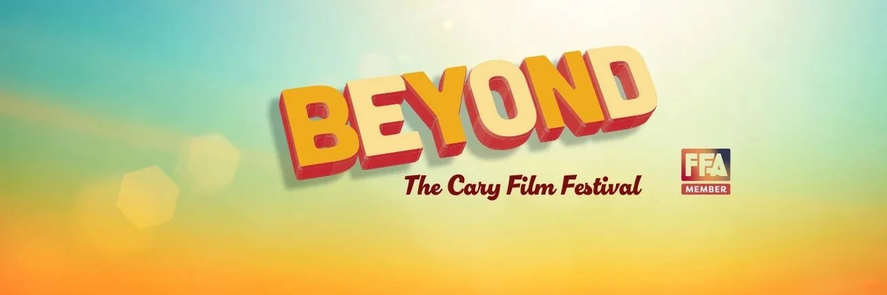 Beyond: The Cary Film Festival