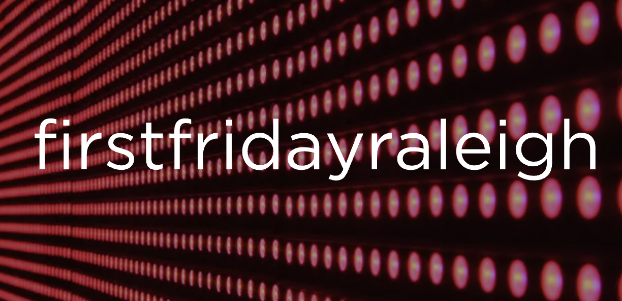 First Friday Raleigh - January