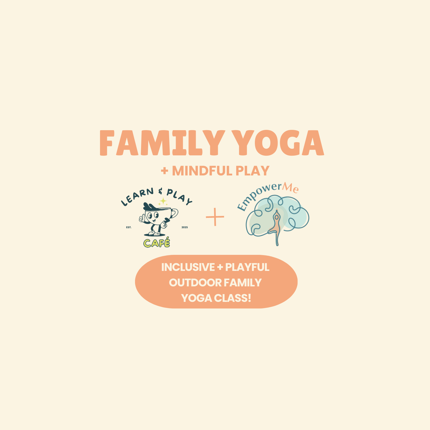 EmpowerMe + Learn and Play Cafe Family Class!