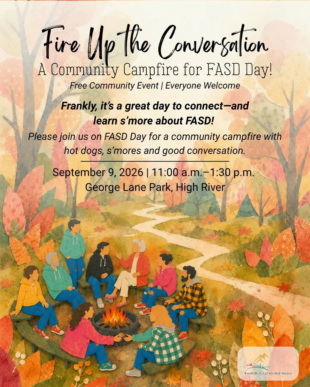 🔥 Let&rsquo;s Fire Up the Conversation!

Frankly, it&rsquo;s a great day to connect&mdash;and learn s&rsquo;more about FASD!

Join us on FASD Day for a community campfire with free hot dogs, s&rsquo;mores and good conversation. Come as you are, grab