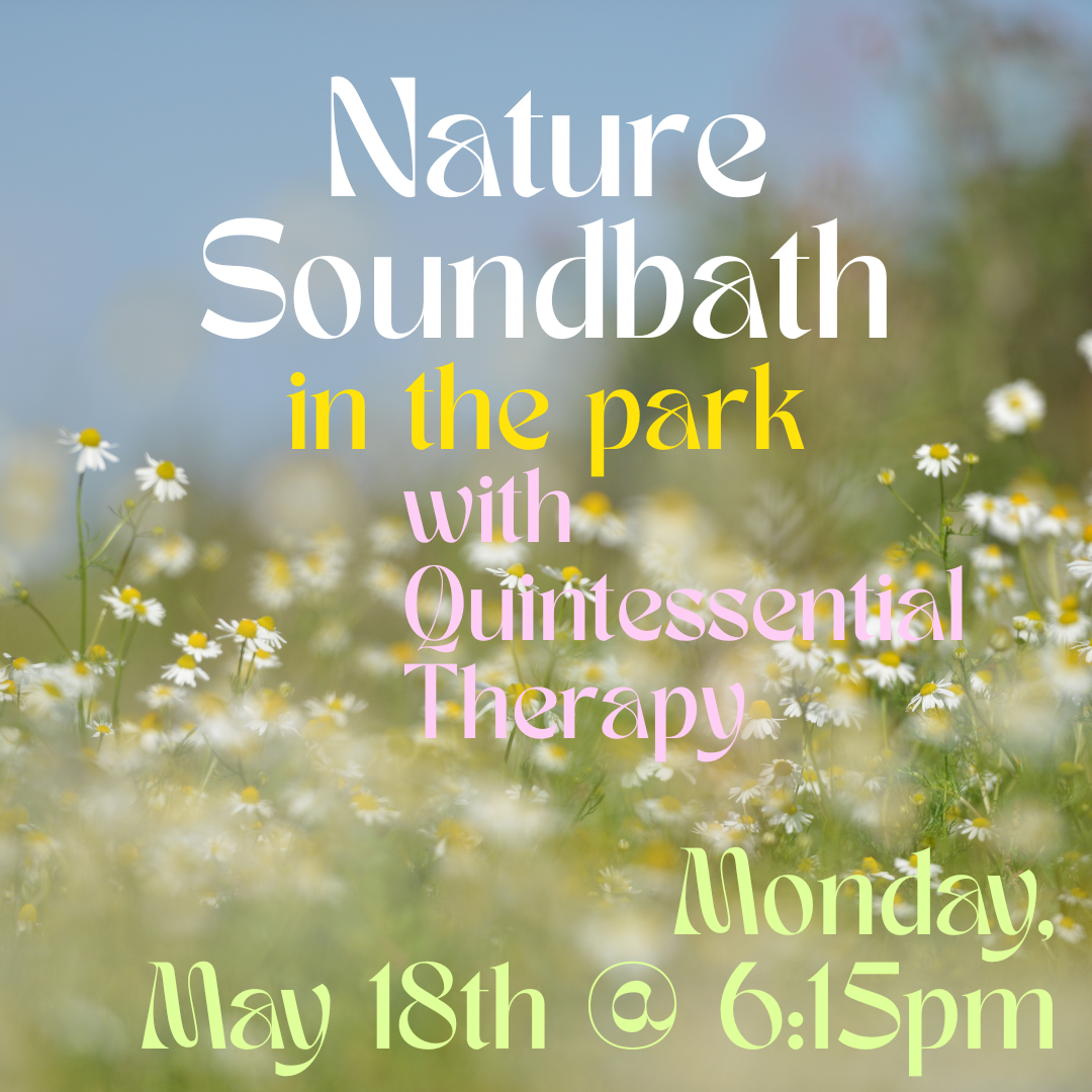 Nature Soundbath with Quintessential Therapy