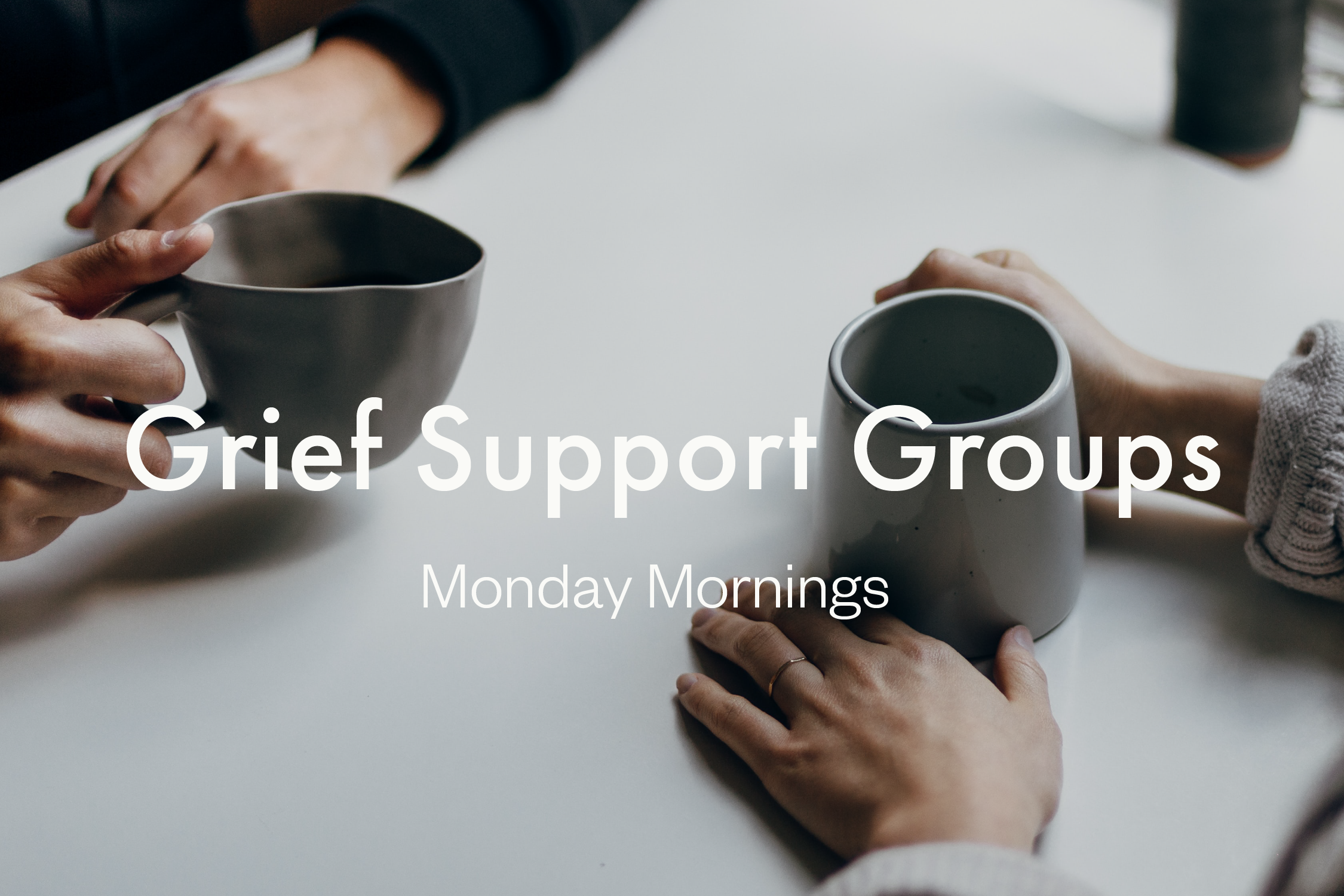 Grief Support Group - Monday mornings